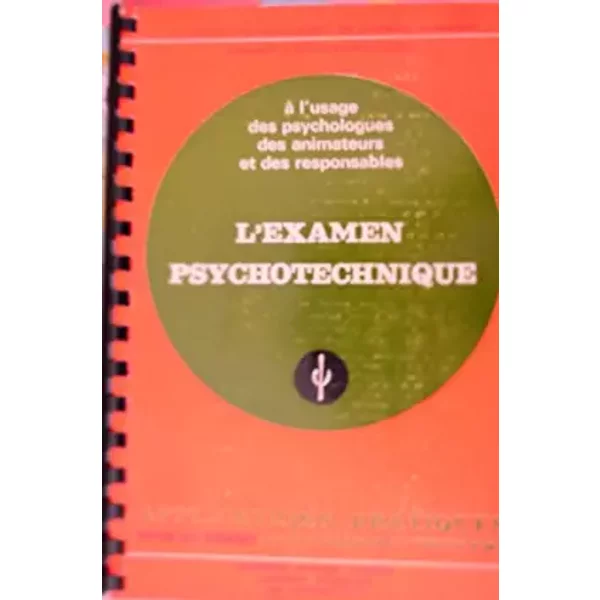 L' Examen Psychotechnique à L' Usage Des Psychologues, Des Animateurs Et Des Responsables. Connaissance Du ProblèMe Et Au Verso Applications - Mucchielli Roger-image