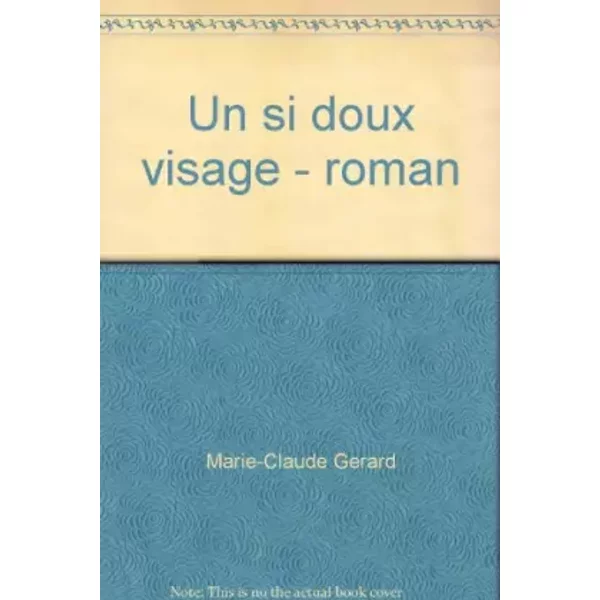 Un Si Doux Visage - Roman - Marie-Claude Gerard-image