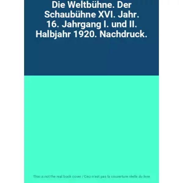 Die WeltbüHne. Der SchaubüHne Xvi. Jahr. 16. Jahrgang I. Und Ii. Halbjahr 1920. Nachdruck.-image