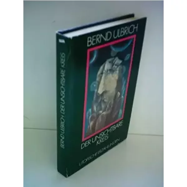 Bernd Ulbrich: Der unsichtbare Kreis - Utopische Erzählungen
