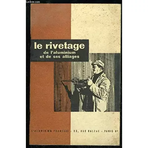LE Rivetage DE L'aluminium ET DES SES Alliages - Collectif-image