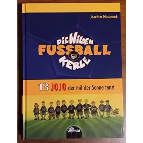 Die Wilden Fussballkerle 13 - Jojo Der Mit Der Sonnen Tanzt - Joachim Masannek-image