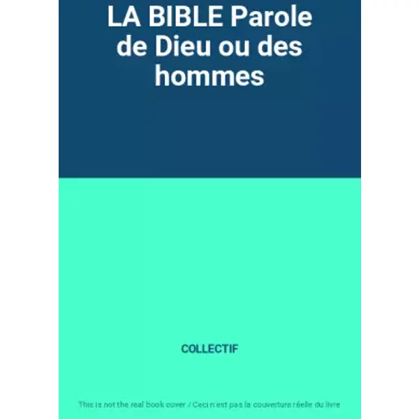 La Bible Parole De Dieu Ou Des Hommes - Collectif-image