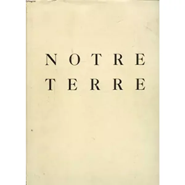 Notre Terre. DES Sommets DES Montagnes AUX Bords DE LA Mer. - Steinmann Paul.-image