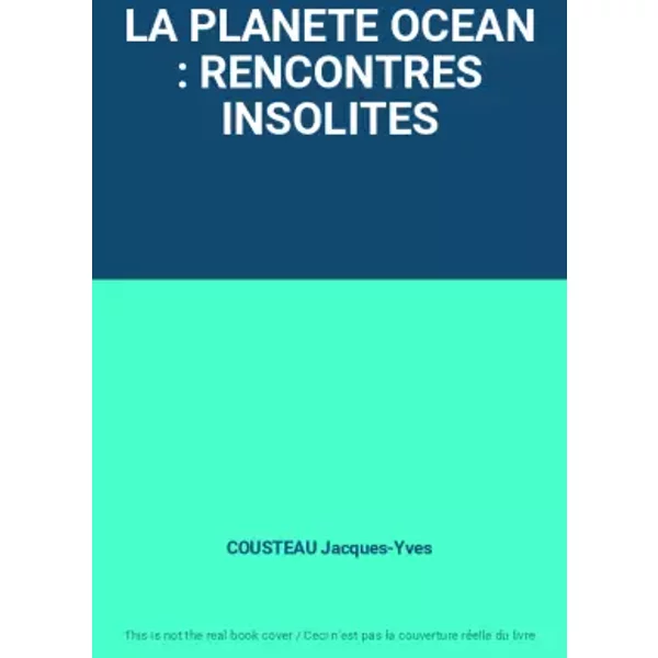 La Planete Ocean : Rencontres Insolites - Cousteau Jacques-Yves-image