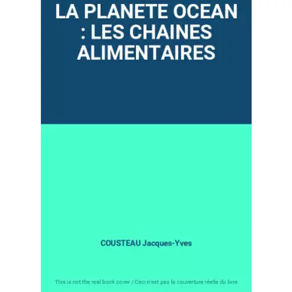 La Planete Ocean : Les Chaines Alimentaires - Cousteau Jacques-Yves-image