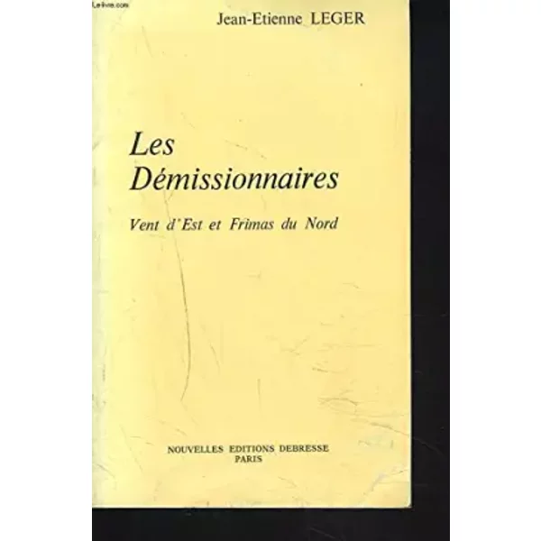 Les Demissionnaires. Vent D'est Et Frimas Du Nord. - JEAN-ETIENNE Leger-image