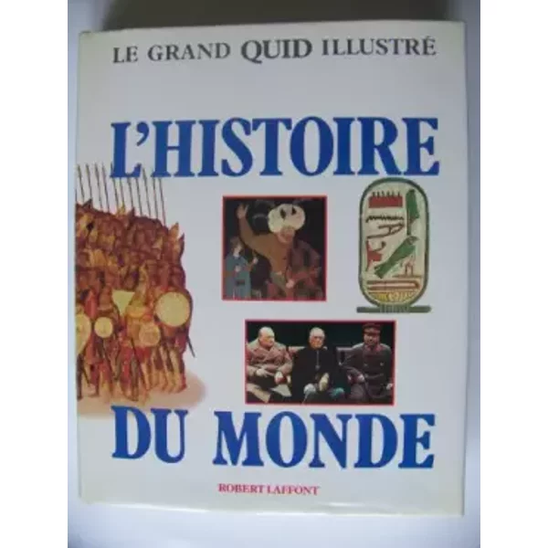 L'histoire du monde. Collection : Le grand Quid illustré.