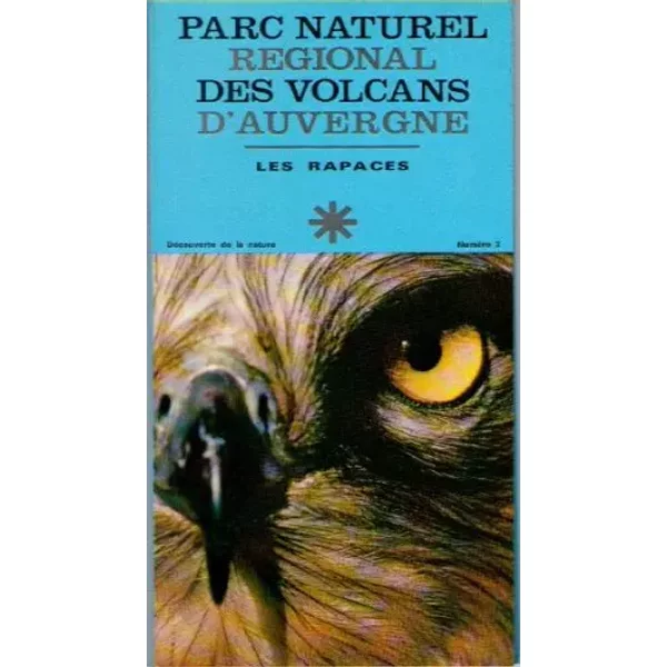 Parc naturel régional des volcans d'Auvergne : Les Rapaces (DéCouverte De La Nature NuméRo 2) - Choussy, Gaugris, Marty, Nouhen-image