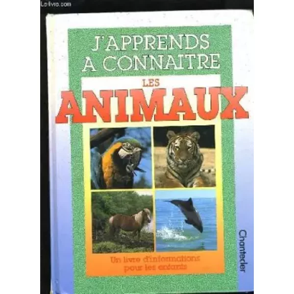 J'apprend A Connaitre Les Animaux - Un Livre D'informations Pour Les Enfants - Collectif-image