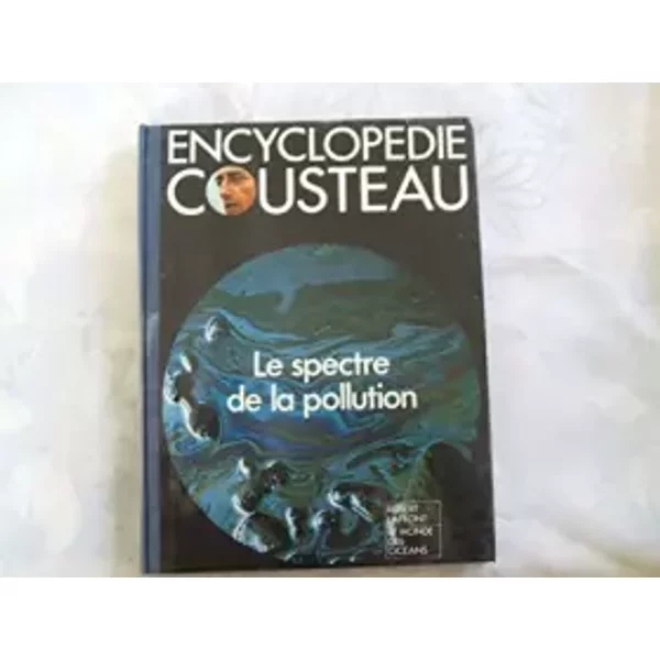 EncyclopéDie Cousteau - Le Spectre De La Pollution - Cousteau - Jacques-Yves Cousteau-image