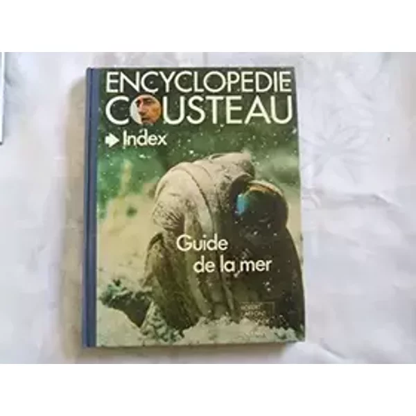 Encyclopédie Cousteau - index guide de la mer - Cousteau - Jacques-Yves Cousteau