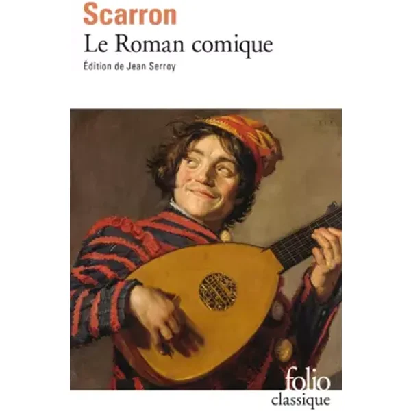 Le Roman Comique Avec Un Choix Des Suites - Scarron