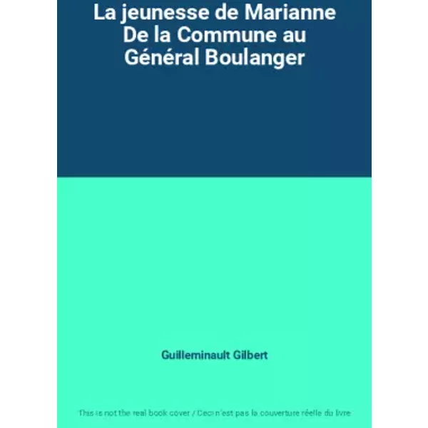La Jeunesse De Marianne De La Commune Au GéNéRal Boulanger - Guilleminault Gilbert-image