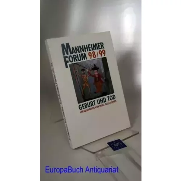 Mannheimer Forum 98 / 99. Geburt und Tod