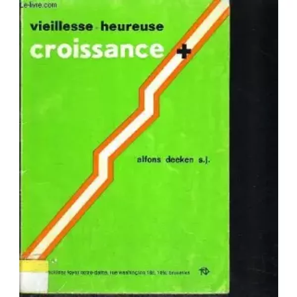 Vieillesse Heureuse Croissance + - DEEKEN S.J. ALFONS