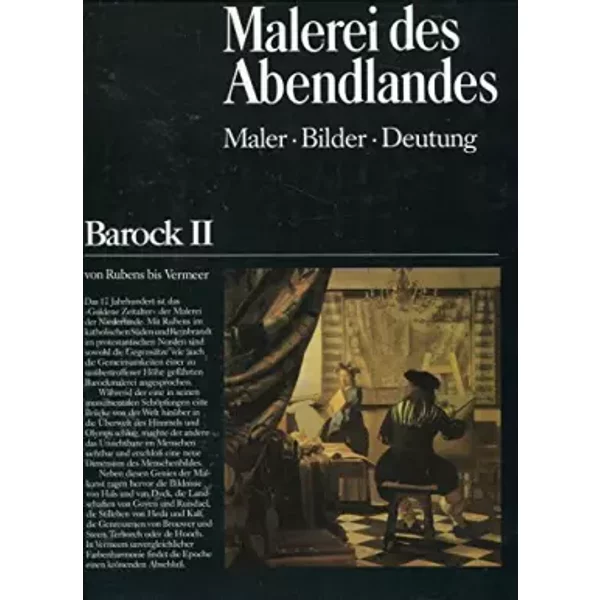 Malerei des Abendlandes. Barock II. von Rubens bis Vermeer. Herausgeber: Ingo F. Walther.