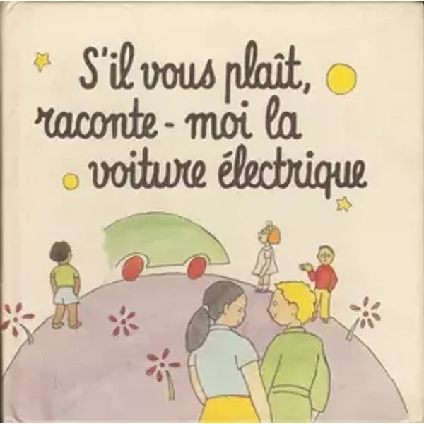 S'il vous plaît, raconte-moi la voiture électrique. - Collectif