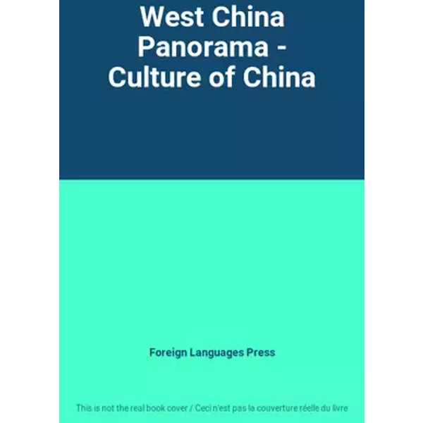 West China Panorama - Culture of China - Foreign Languages Press