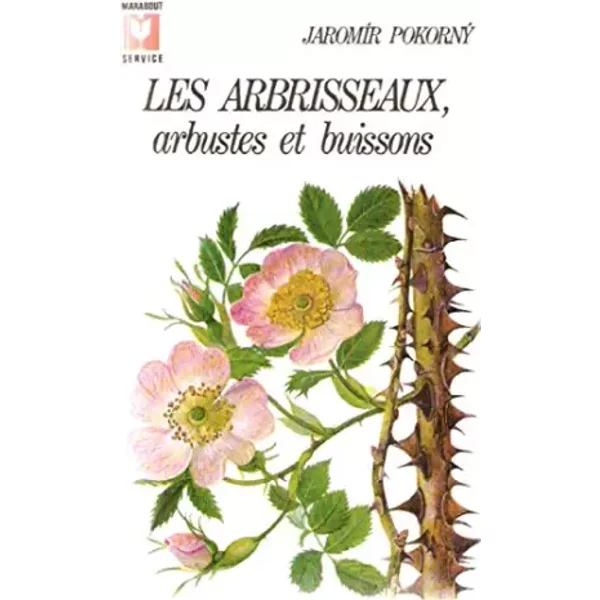 Les arbrisseaux,arbustes et buissons - Jaromir Pokorny