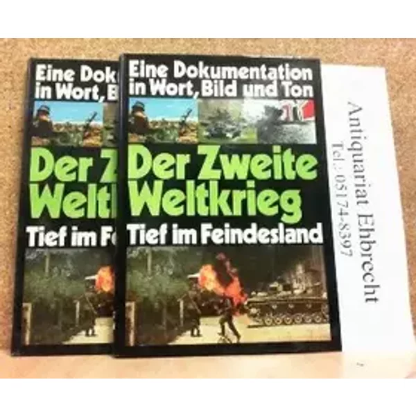 Der Zweite Weltkrieg. Tief im Feindesland. Hier Band 1 und 2 ! - Walter Görlitz/Werner Richter und andere