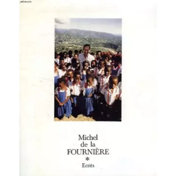 MICHEL DE LA FOURNIERE, ECRITS - FOURNIERE MICHEL DE LA