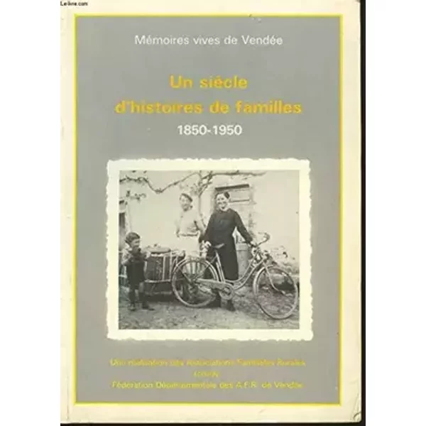 MEMOIRES VIVANTES DE VENDEE. UN SIECLE D'HISTOIRE DE FAMILLES 1850-1950. - COLLECTIF