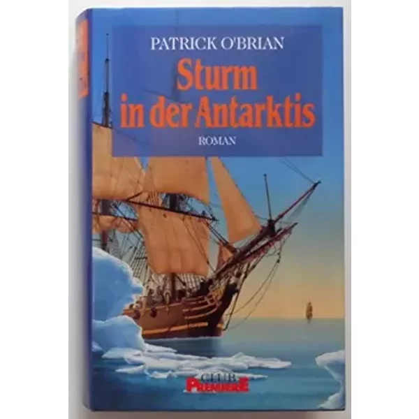 Patrick O'Brian: Sturm in der Antarktis - Patrick O'Brian