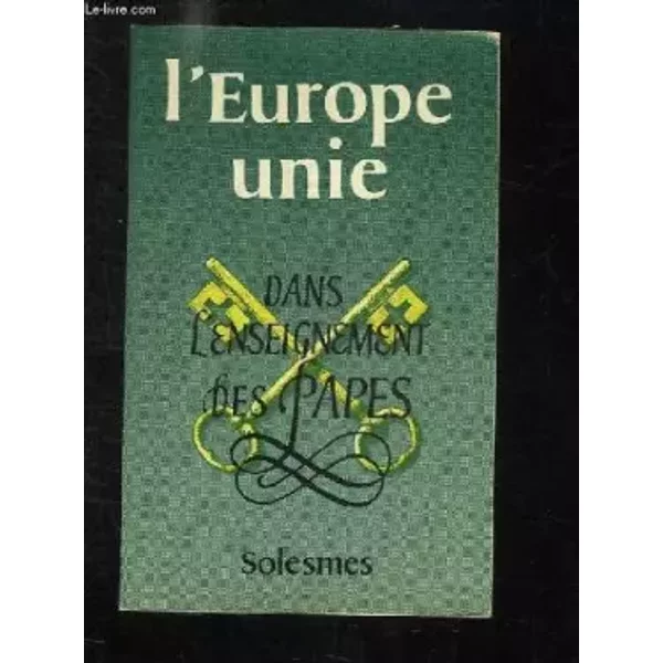 L Europe Unie Dans L Enseignement Des Papes. - Collectif.-image