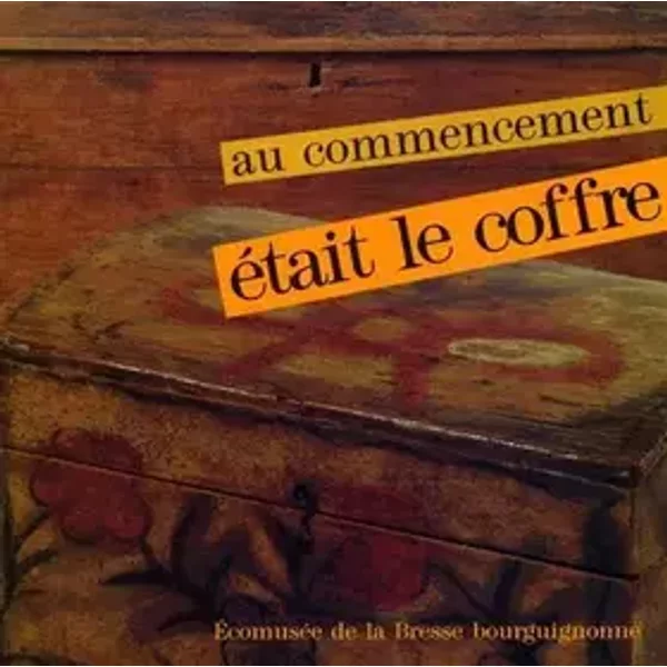 Au commencement était le coffre. - 11 janvier-23 mars 2003; Lou Catalogo della Mostra: Chateau de Pierre-de-Bresse