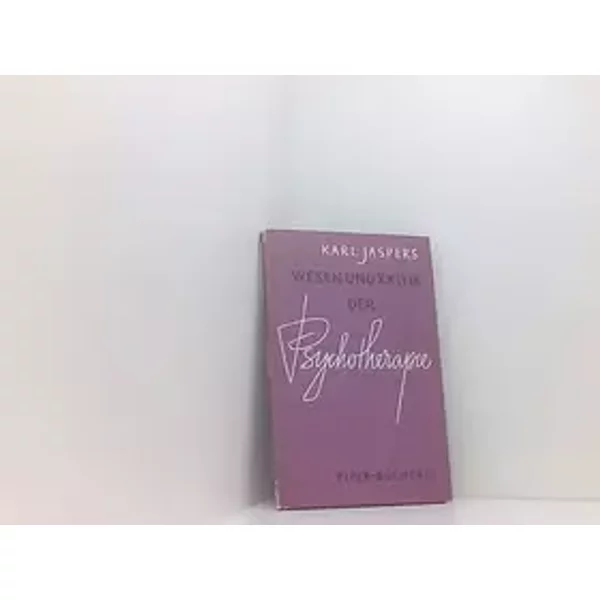 WESEN UND KRITIK DER PSYCHOTHERAPIE - Karl Jaspers
