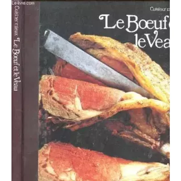 Cuisiner Mieux Le Boeuf Et Le Veau - Collectif-image