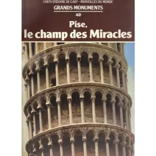 Chefs-D'oeuvre De L'art - Merveilles Du Monde Grands Monuments N°40 - Pise, Le Champ Des Miracles - Harry Lindinger-image