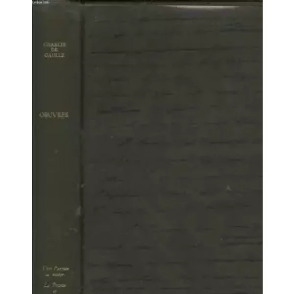 OEUVRES TOME II VERS L ARMEE DE METIER LA FRANCE ET SON ARMEE - CHARLES DE GAULLE