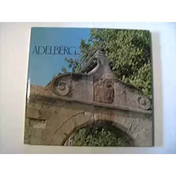 Adelberg. Eine Bilddokumentation. Aus Anlaß der 800 - Jahr - Feier