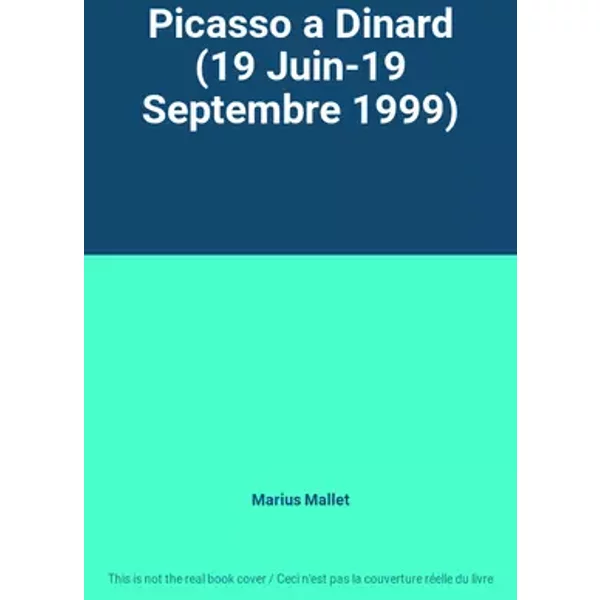 Picasso a Dinard (19 Juin-19 Septembre 1999) - Marius Mallet