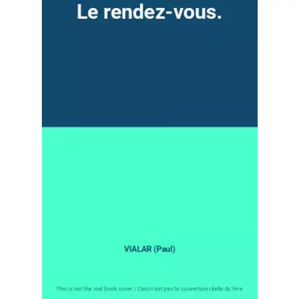 Le Rendez-Vous. - Vialar (Paul)-image