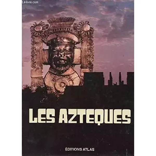 LES AZTEQUES + EXTRAIT DU BULLETIN DE L'ASSOCIATION GENERALE DES MEDECINS DE FRANCE - SEPT-OCT 68. - BURLAND COTTIE / FORMAN WERNER