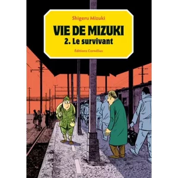 Vie de Mizuki Tome 2 : Le survivant - Shigeru Mizuki