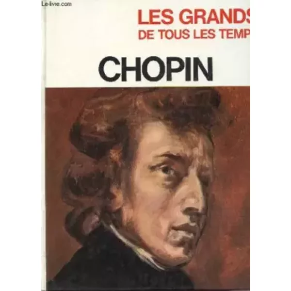 Chopin / Collection Les Grands De Tous Les Temps. - Collectif-image