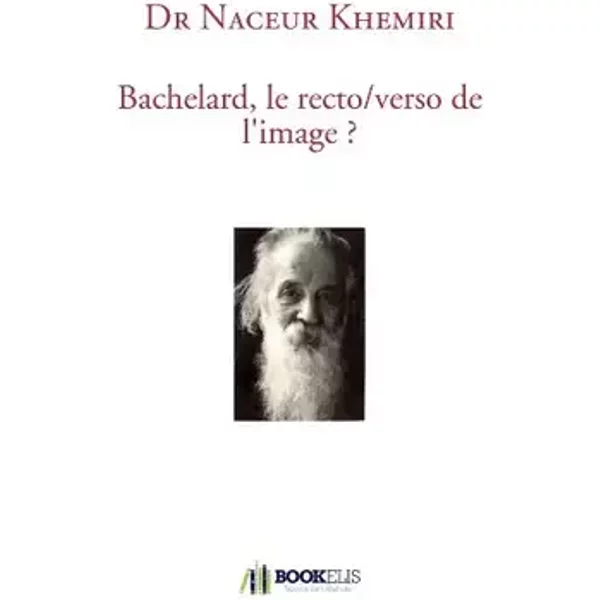 Bachelard, le recto/verso de l'image ? - Naceur Khemiri