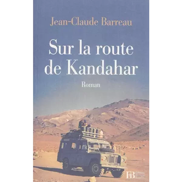 Sur La Route De Kandahar - Jean-Claude Barreau-image