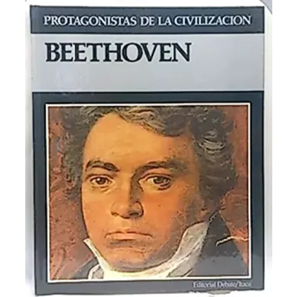 Protagonistas de la civilización.. Tomo 3. Bethoven - unknown author