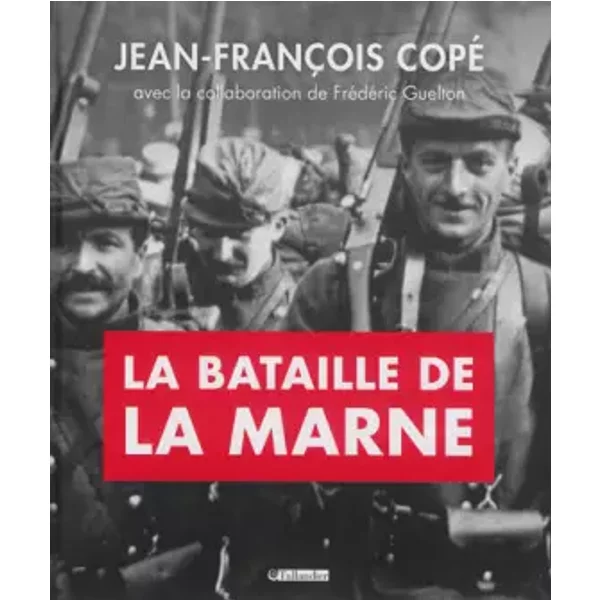 La Bataille De La Marne - Jean-FrançOis Copé, Michel Rouger, Jean-Pierre Verney, FréDéRic Guelton-image