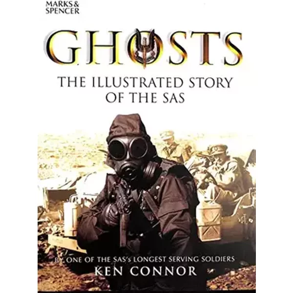 Ghosts. The Illustrated Story of the SAS - Ken Connor