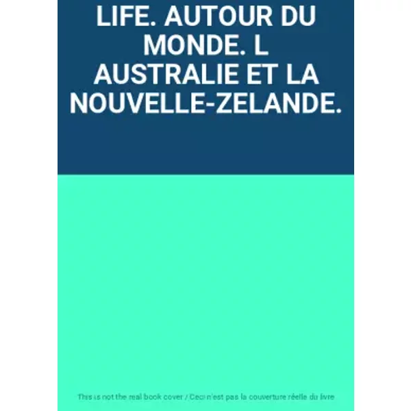 Life. Autour Du Monde. L Australie Et La NOUVELLE-ZELANDE.-image