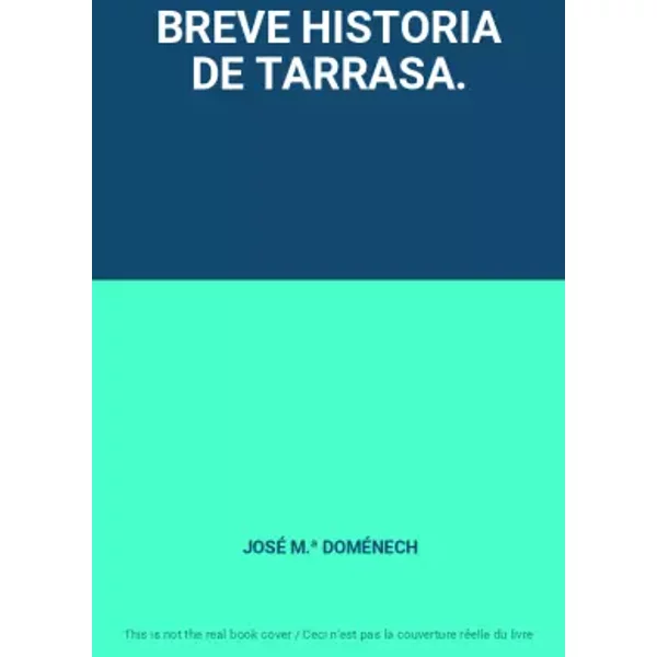 BREVE HISTORIA DE TARRASA. - JOSÉ M.ª DOMÉNECH