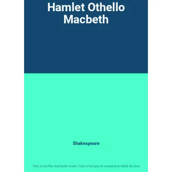 Hamlet Othello Macbeth - Shakespeare