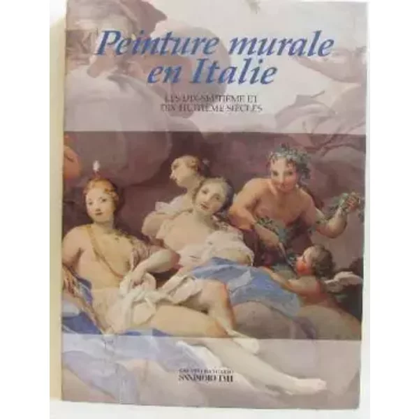 Peinture murale en italie les dix-septième et dix-huitième siècles - Collectif