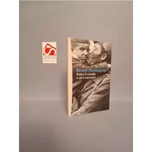 Sotto il crinale e altri racconti - Ernest Hemingway